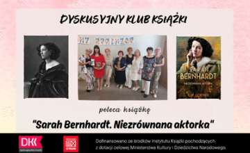 Dyskusyjny Klub Książki poleca książkę W.C. Gortnera, Sarah Bernhardt. Niezrównana aktorka 